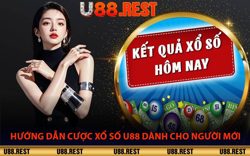 Hướng Dẫn Cược Xổ Số U88 Dành Cho Người Mới